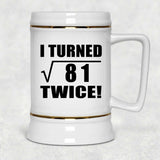 18th Birthday I Turned Square Root of 81 Twice - Beer Stein