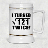 22nd Birthday I Turned Square Root of 121 Twice - Beer Stein