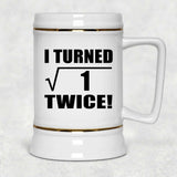 2nd Birthday I Turned Square Root of 1 Twice - Beer Stein