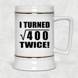 40th Birthday I Turned Square Root of 400 Twice - Beer Stein