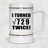 54th Birthday I Turned Square Root of 729 Twice - Beer Stein