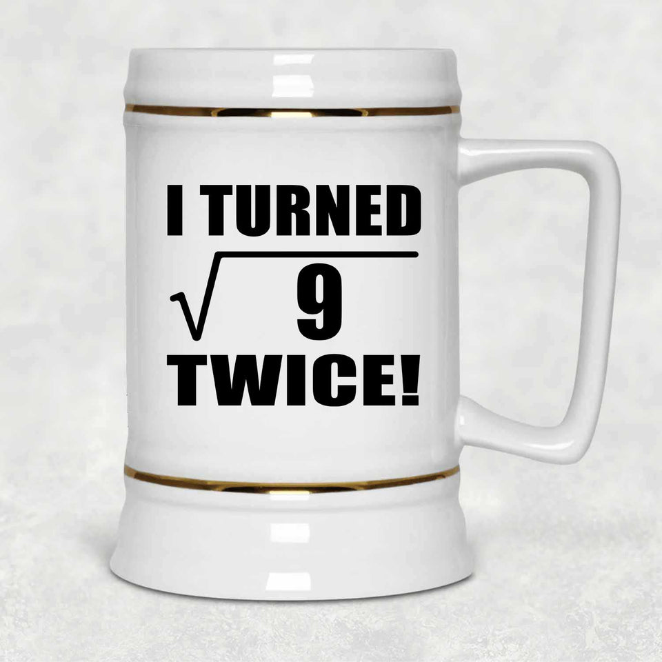 6th Birthday I Turned Square Root of 9 Twice - Beer Stein