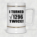 72nd Birthday I Turned Square Root of 1296 Twice - Beer Stein
