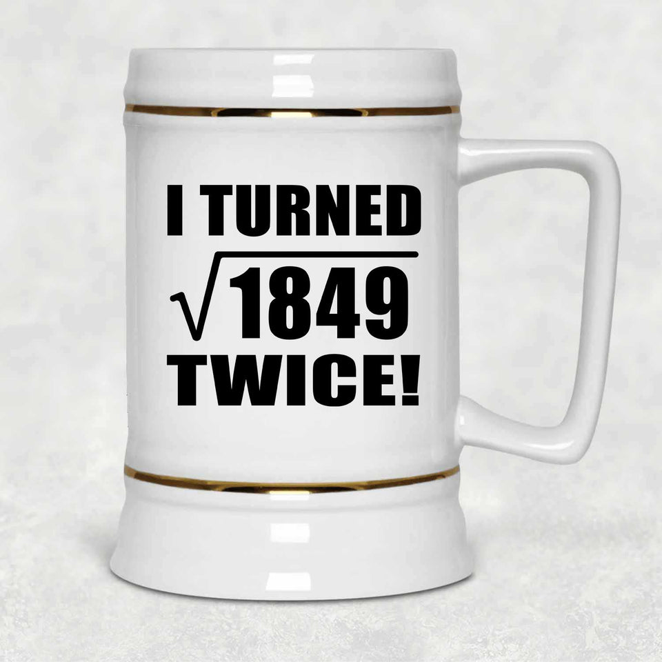 86th Birthday I Turned Square Root of 1849 Twice - Beer Stein