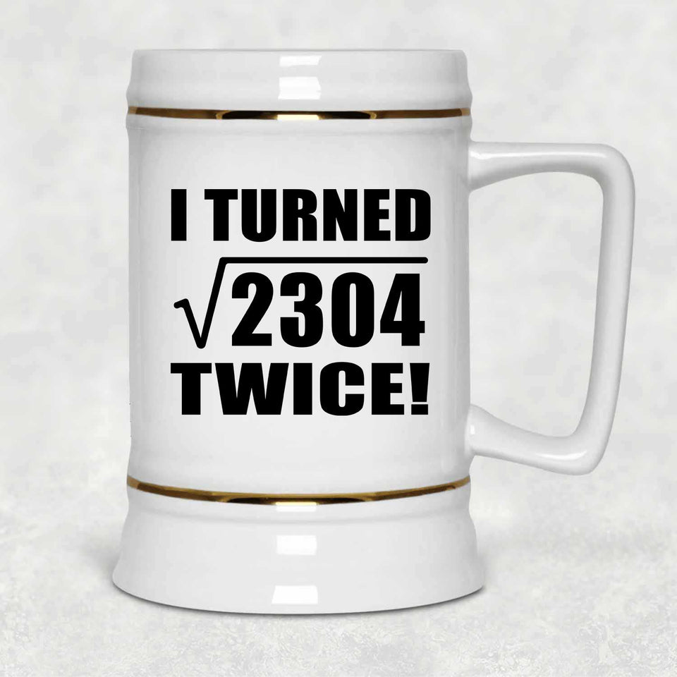 96th Birthday I Turned Square Root of 2304 Twice - Beer Stein
