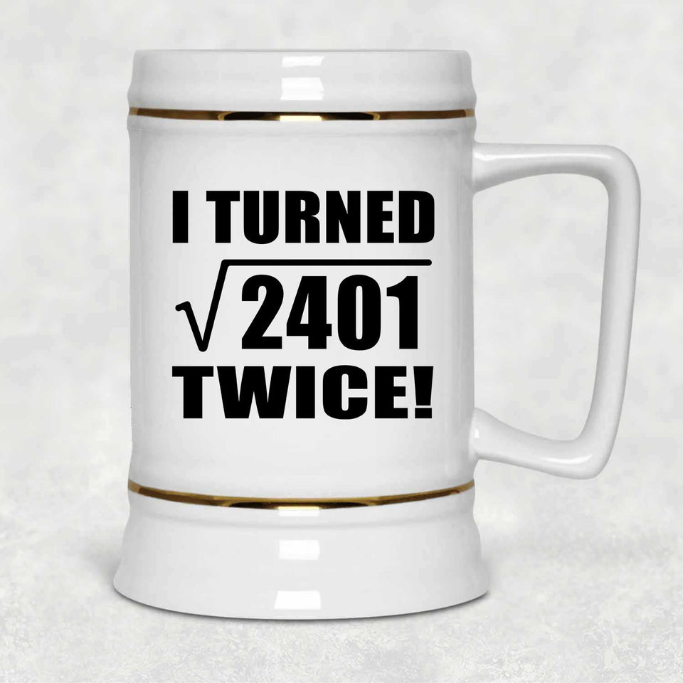 98th Birthday I Turned Square Root of 2401 Twice - Beer Stein