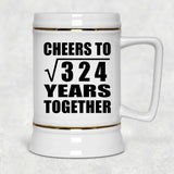 18th Anniversary Cheers To Square Root of 324 Years Together - Beer Stein