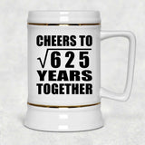 25th Anniversary Cheers To Square Root of 625 Years Together - Beer Stein