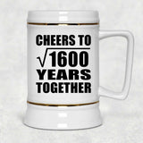 40th Anniversary Cheers To Square Root of 1600 Years Together - Beer Stein