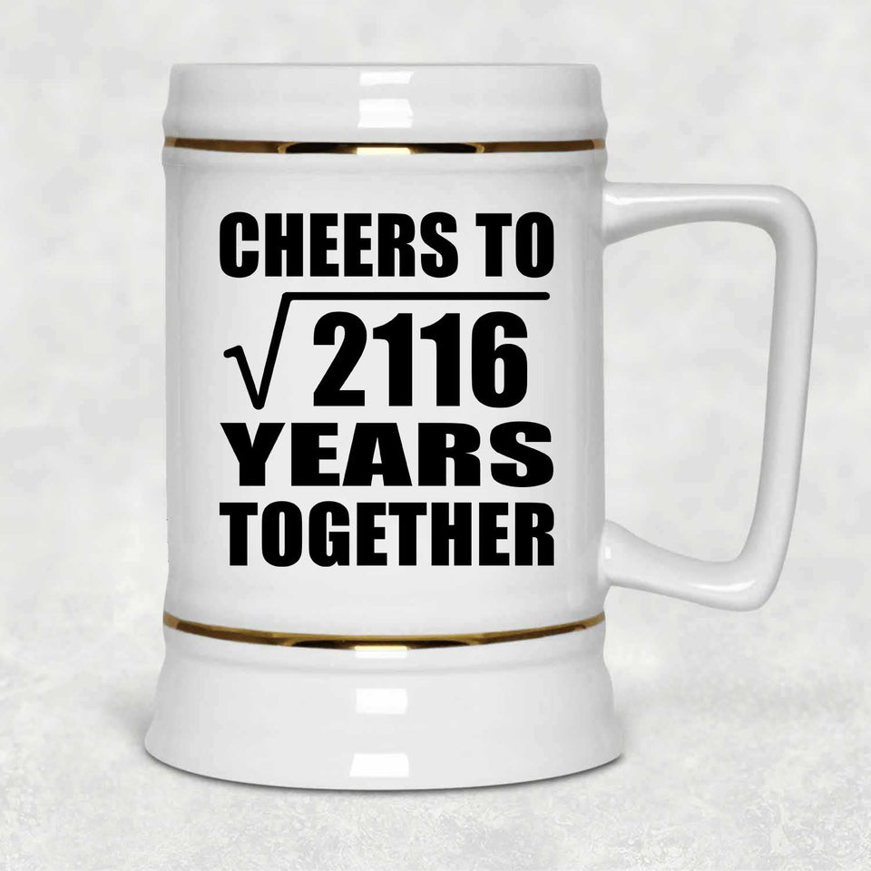 46th Anniversary Cheers To Square Root of 2116 Years Together - Beer Stein