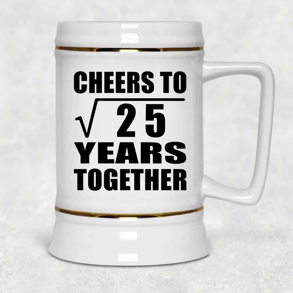 5th Anniversary Cheers To Square Root of 25 Years Together - Beer Stein