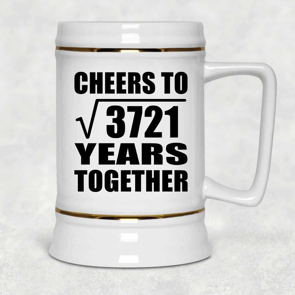 61st Anniversary Cheers To Square Root of 3721 Years Together - Beer Stein