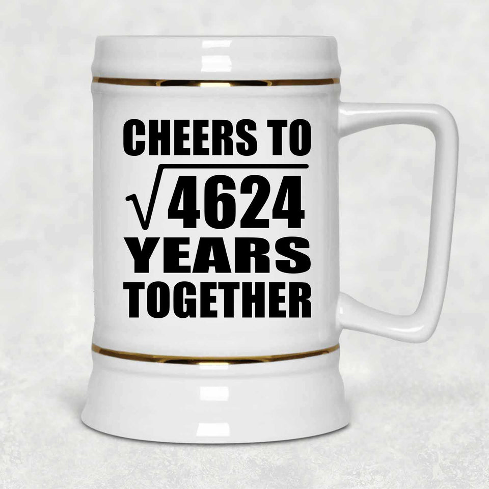 68th Anniversary Cheers To Square Root of 4624 Years Together - Beer Stein