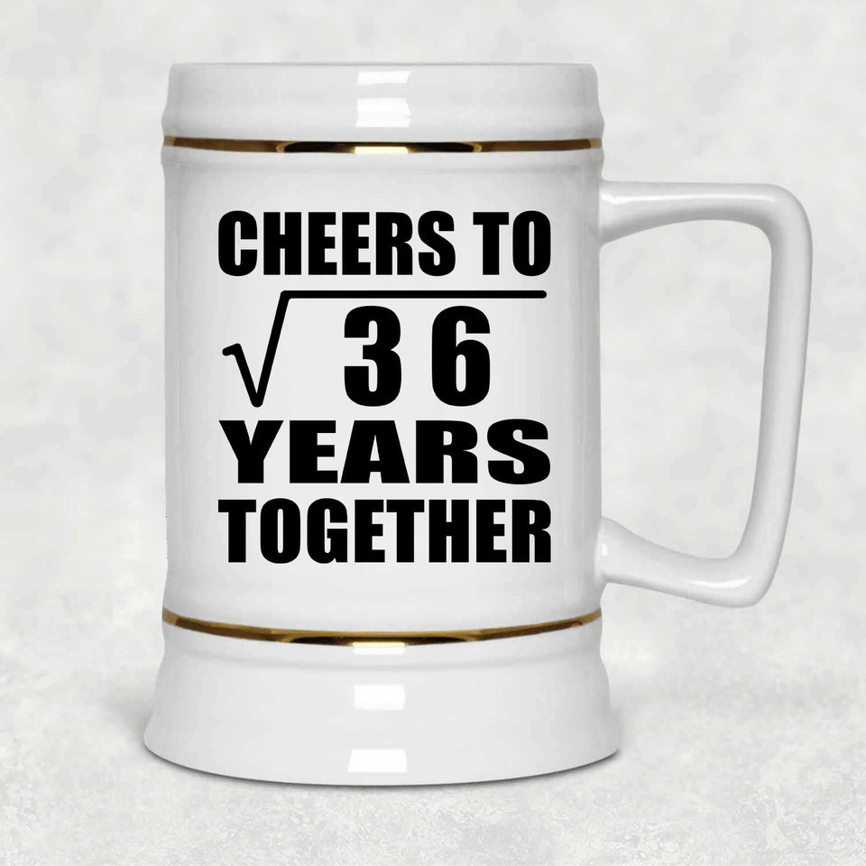 6th Anniversary Cheers To Square Root of 36 Years Together - Beer Stein
