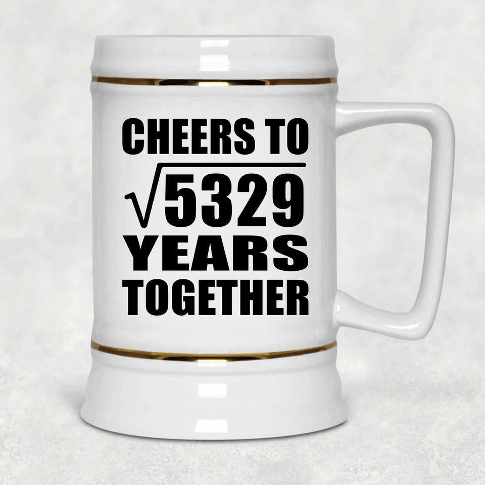 73rd Anniversary Cheers To Square Root of 5329 Years Together - Beer Stein