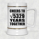 73rd Anniversary Cheers To Square Root of 5329 Years Together - Beer Stein
