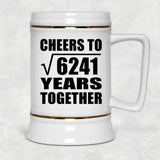 79th Anniversary Cheers To Square Root of 6241 Years Together - Beer Stein