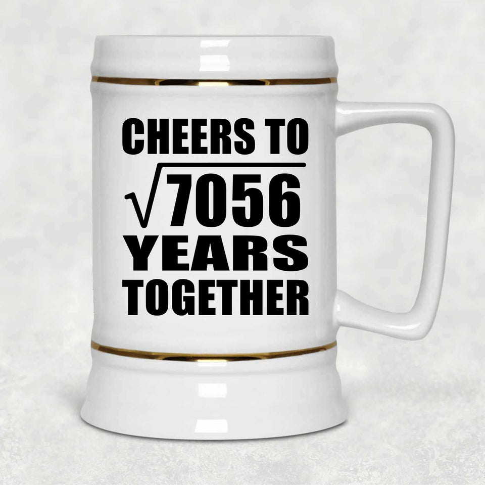 84th Anniversary Cheers To Square Root of 7056 Years Together - Beer Stein
