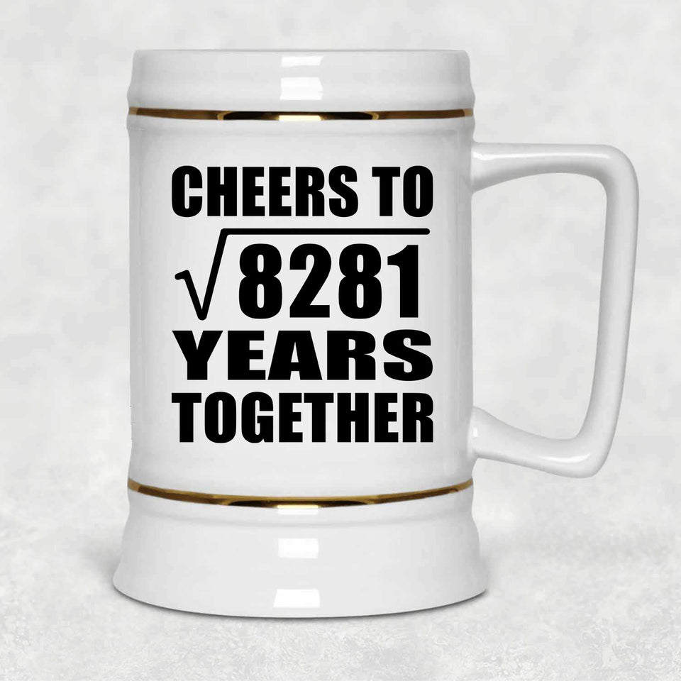 91st Anniversary Cheers To Square Root of 8281 Years Together - Beer Stein