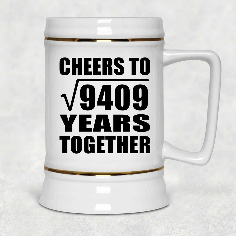 97th Anniversary Cheers To Square Root of 9409 Years Together - Beer Stein