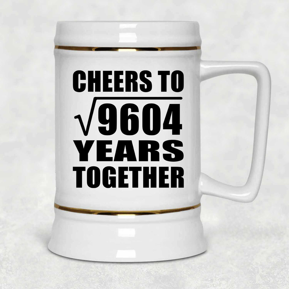 98th Anniversary Cheers To Square Root of 9604 Years Together - Beer Stein
