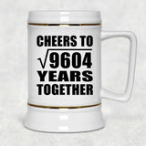 98th Anniversary Cheers To Square Root of 9604 Years Together - Beer Stein