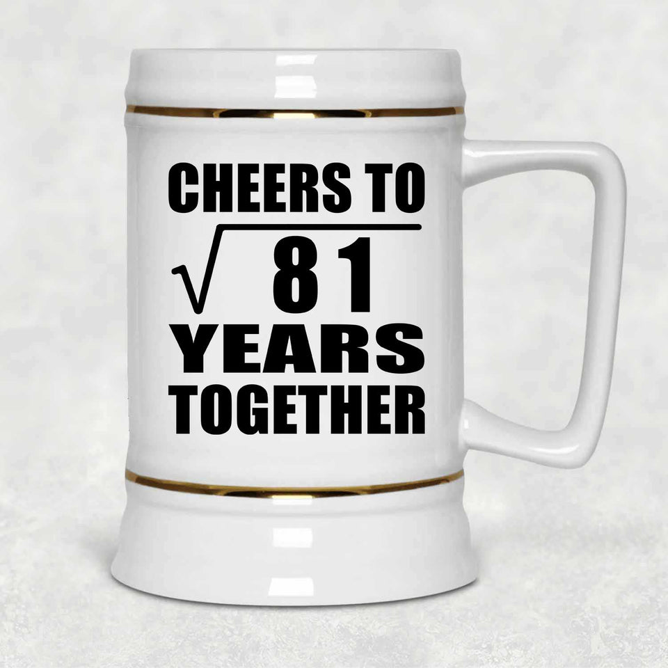 9th Anniversary Cheers To Square Root of 81 Years Together - Beer Stein