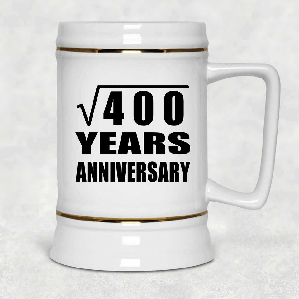 20th Anniversary Square Root of 400 Years Anniversary - Beer Stein