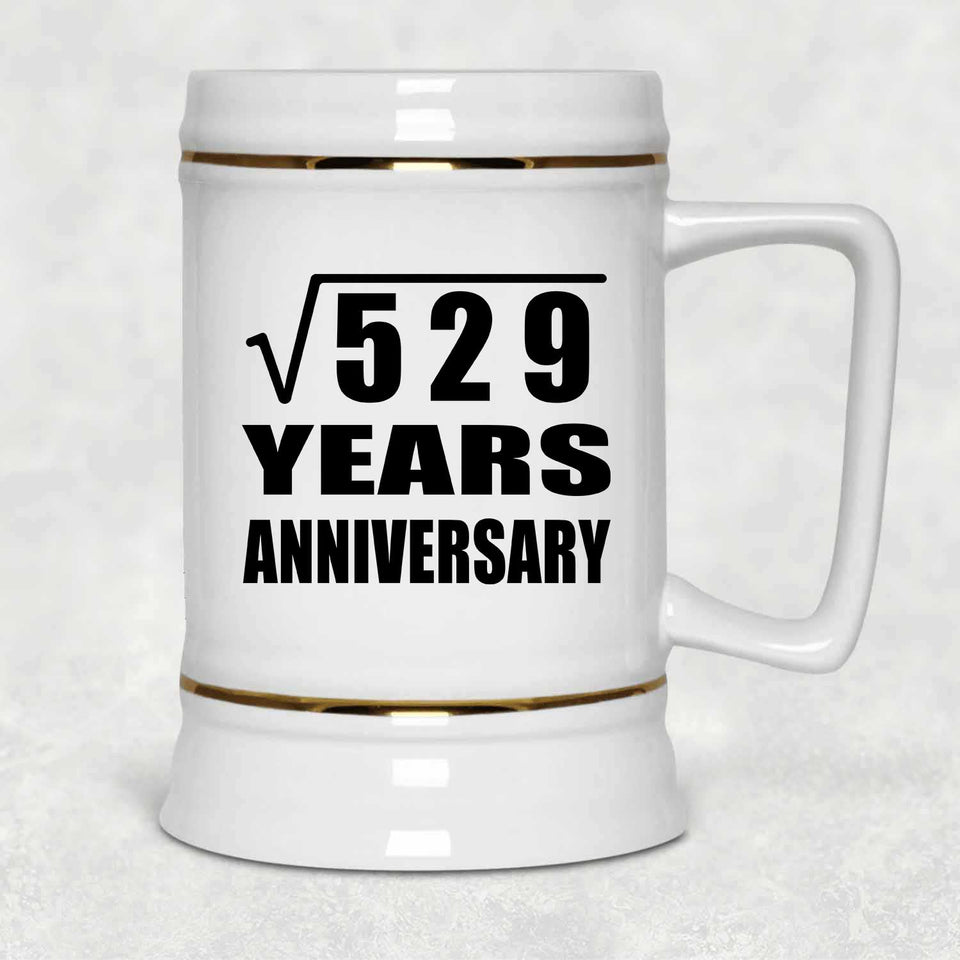 23rd Anniversary Square Root of 529 Years Anniversary - Beer Stein