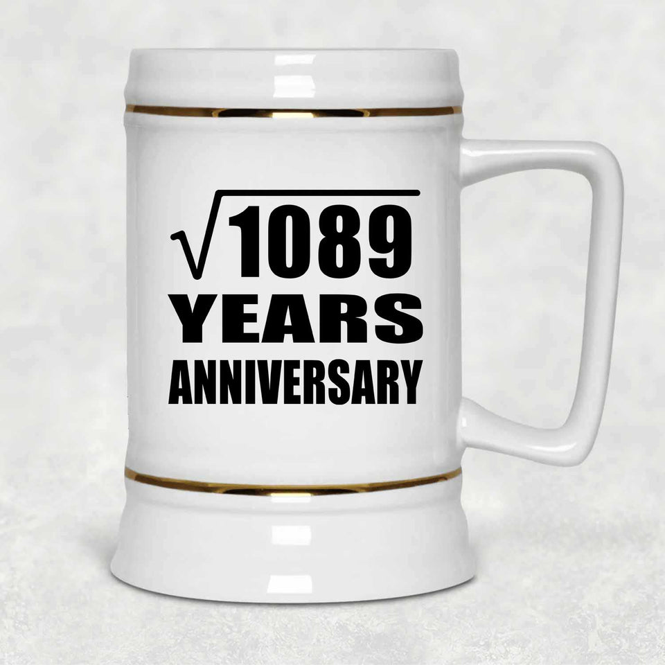 33rd Anniversary Square Root of 1089 Years Anniversary - Beer Stein