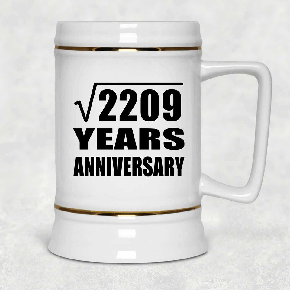 47th Anniversary Square Root of 2209 Years Anniversary - Beer Stein