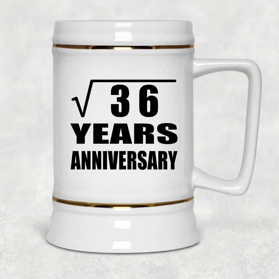 6th Anniversary Square Root of 36 Years Anniversary - Beer Stein