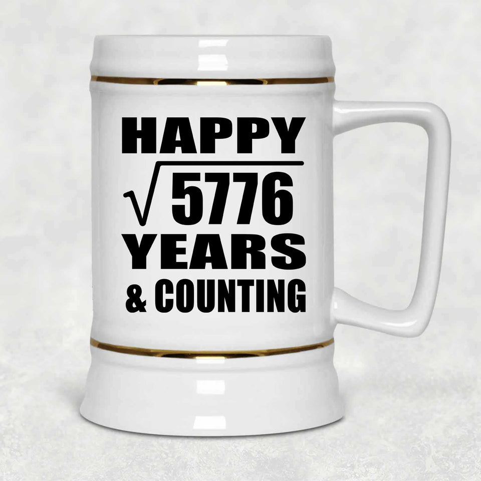 Happy 76th Anniversary Square Root of 5776 Years & Counting - Beer Stein