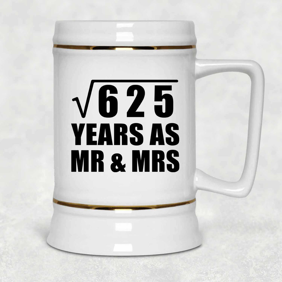 25th Anniversary Square Root of 625 Years As Mr & Mrs - Beer Stein