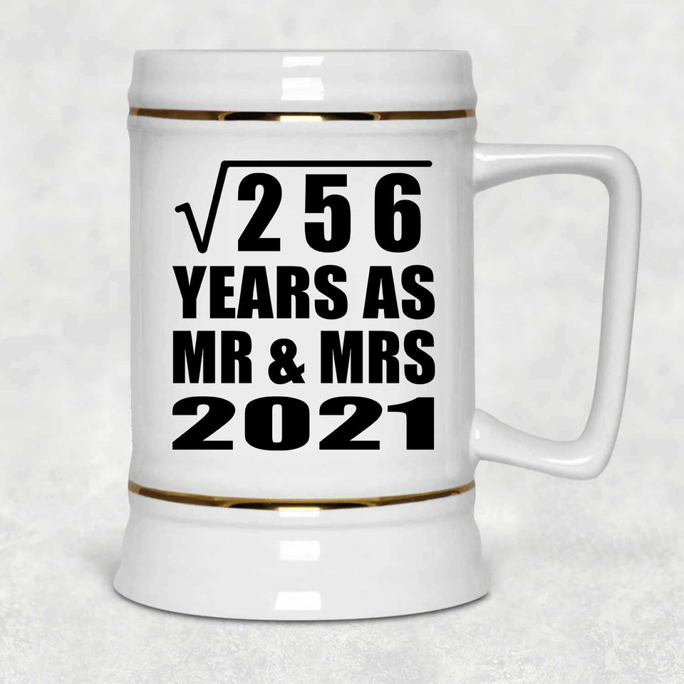 16th Anniversary Square Root of 256 Years As Mr & Mrs 2021 - Beer Stein