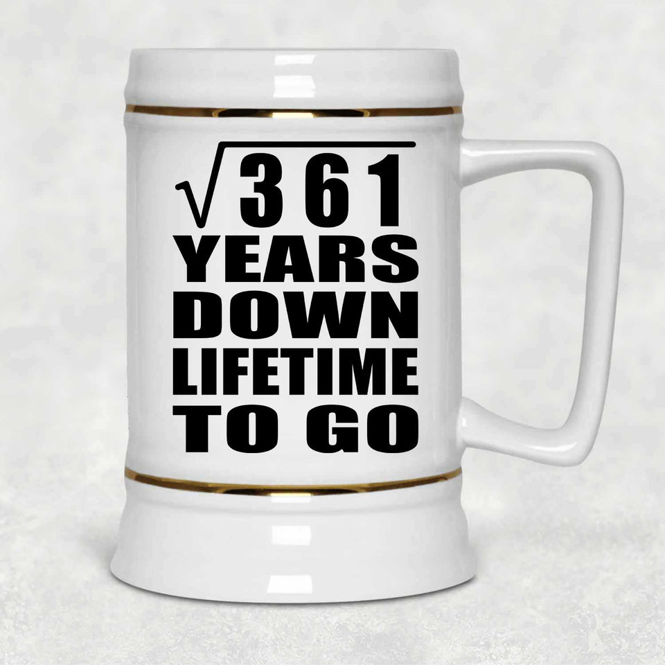 19th Anniversary Square Root of 361 Years Lifetime To Go - Beer Stein