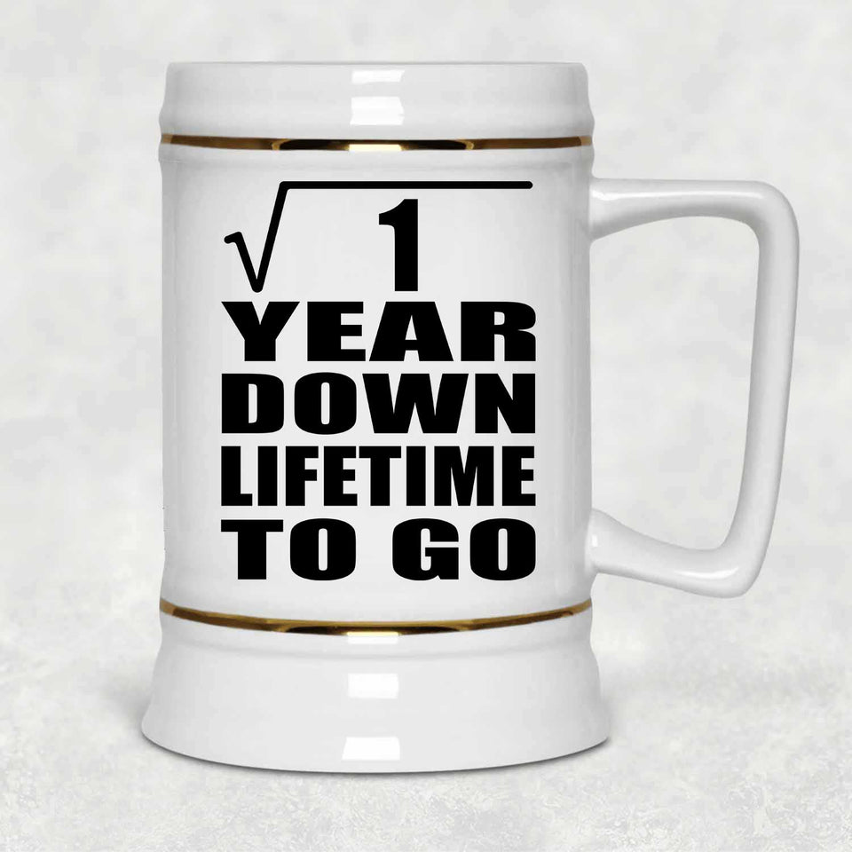 1st Anniversary Square Root of 1 Year Lifetime To Go - Beer Stein