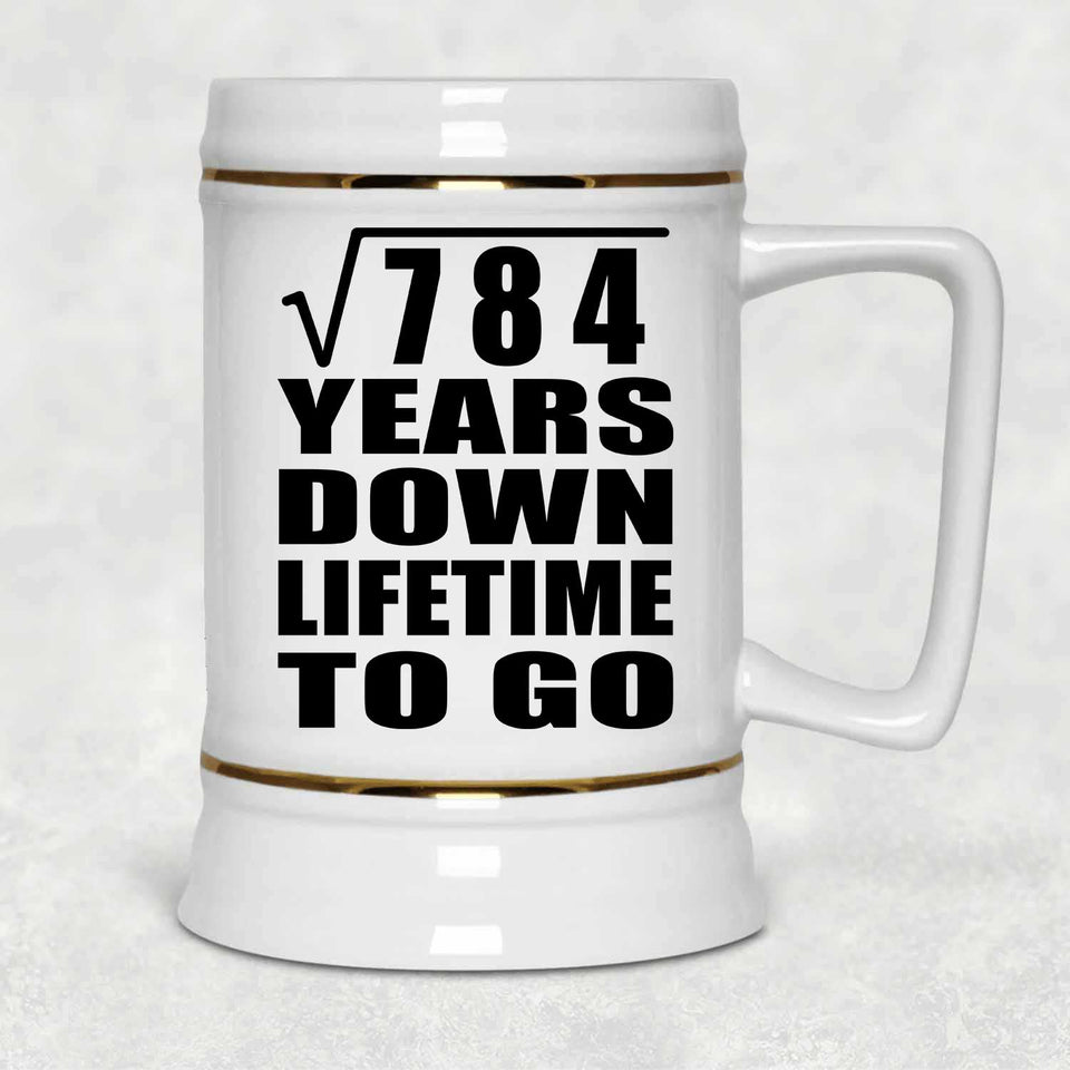28th Anniversary Square Root of 784 Years Lifetime To Go - Beer Stein