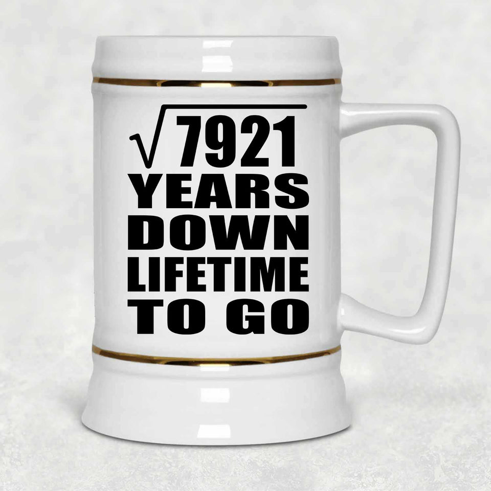 89th Anniversary Square Root of 7921 Years Lifetime To Go - Beer Stein