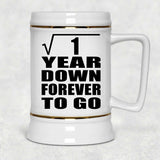 1st Anniversary Square Root of 1 Year Down Forever To Go - Beer Stein