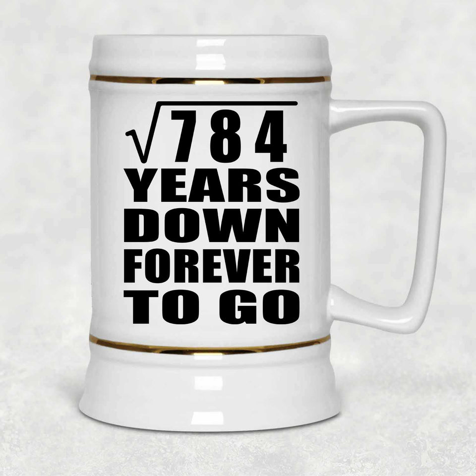 28th Anniversary Square Root of 784 Years Down Forever To Go - Beer Stein