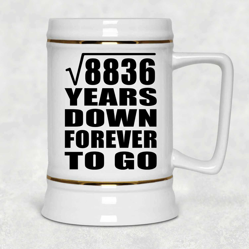 94th Anniversary Square Root of 8836 Years Down Forever To Go - Beer Stein
