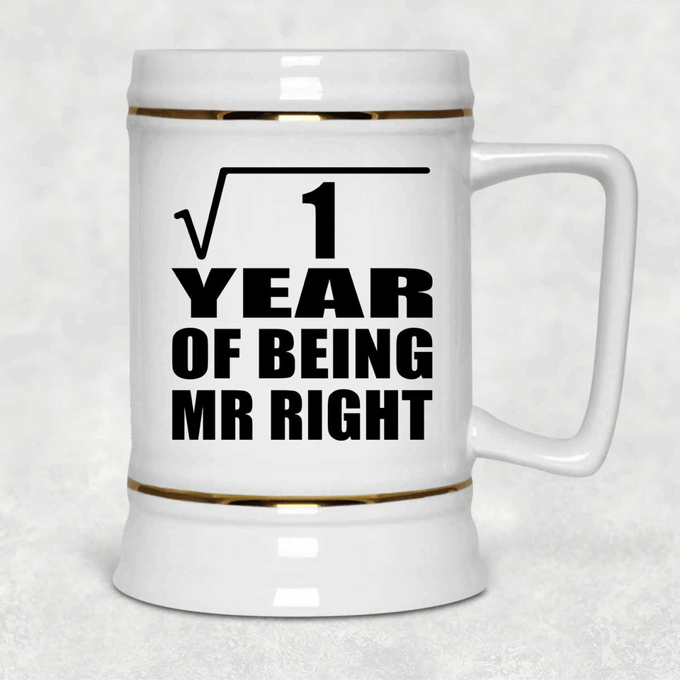 1st Anniversary Square Root of 1 Year of Being Mr Right - Beer Stein