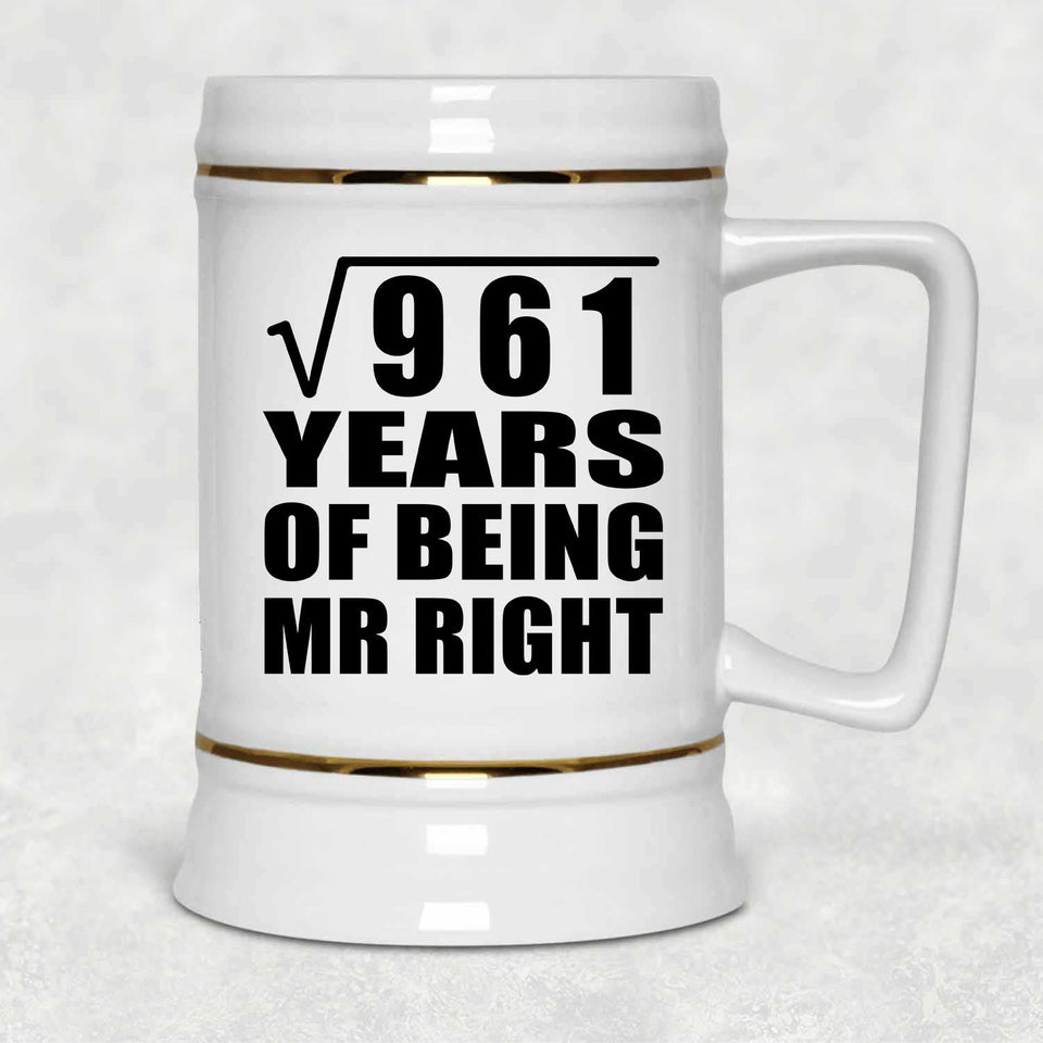 31st Anniversary Square Root of 961 Years of Being Mr Right - Beer Stein