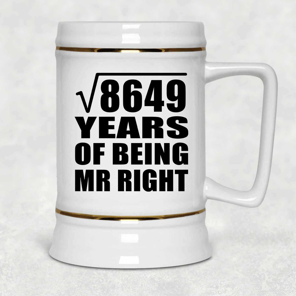 93rd Anniversary Square Root of 8649 Years of Being Mr Right - Beer Stein