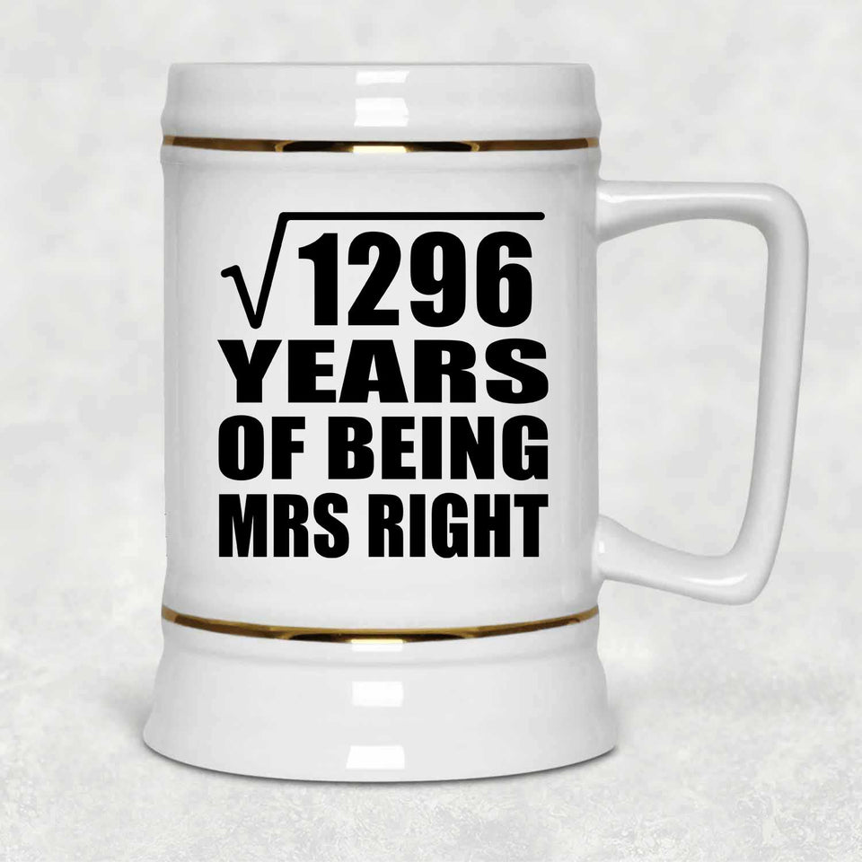 36th Anniversary Square Root of 1296 Years of Being Mrs Right - Beer Stein