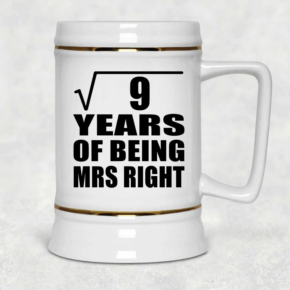 3rd Anniversary Square Root of 9 Years of Being Mrs Right - Beer Stein