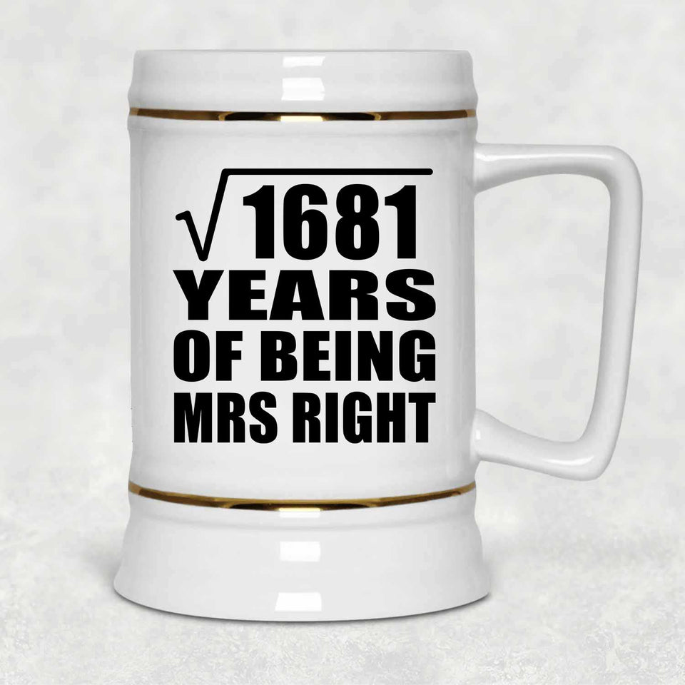 41st Anniversary Square Root of 1681 Years of Being Mrs Right - Beer Stein