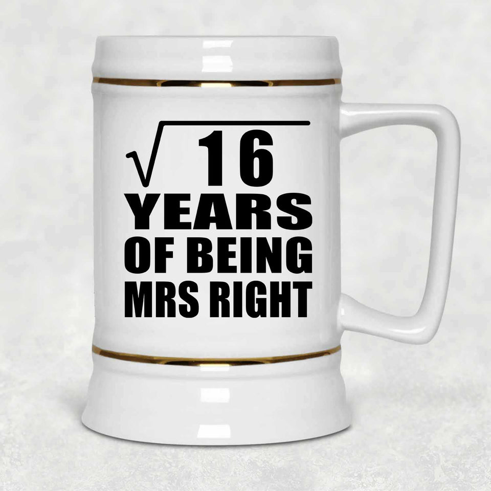 4th Anniversary Square Root of 16 Years of Being Mrs Right - Beer Stein