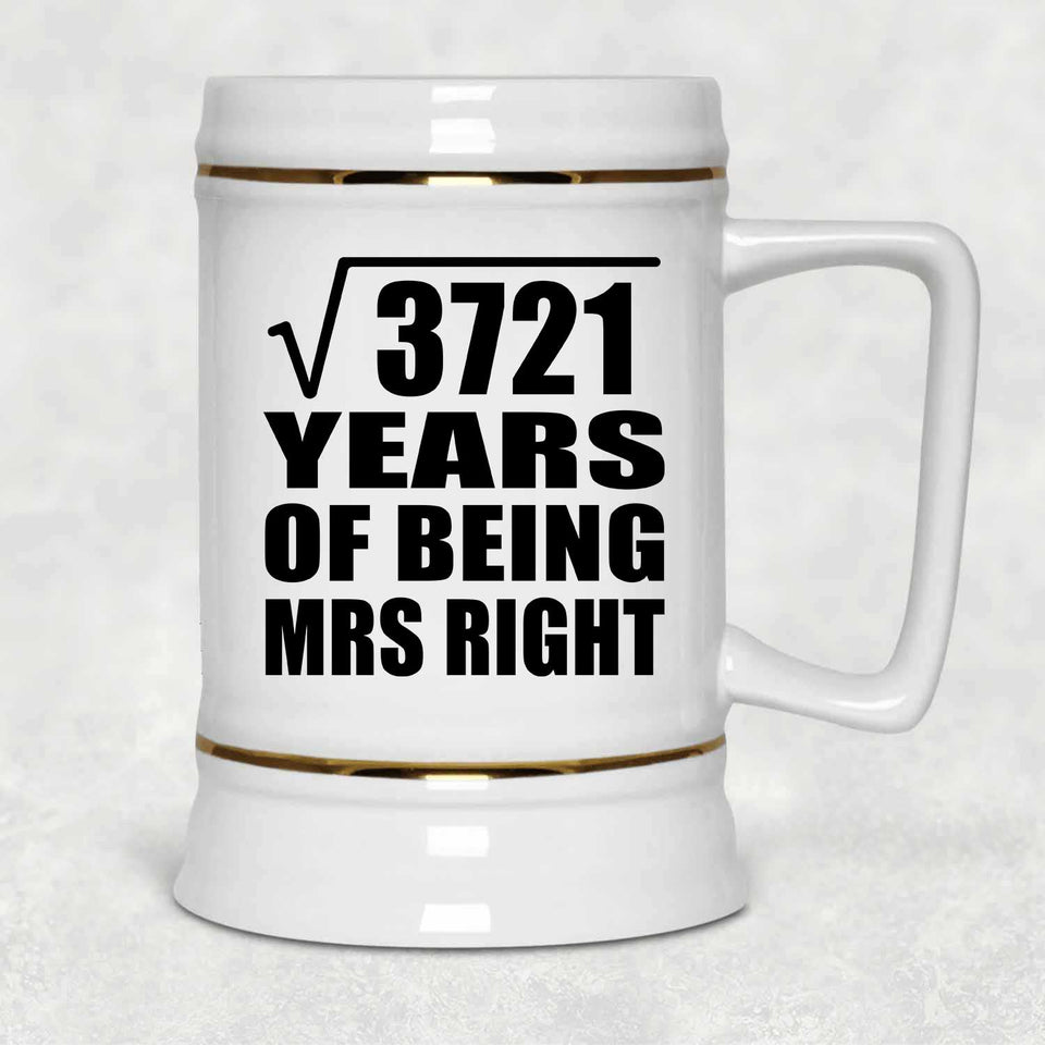 61st Anniversary Square Root of 3721 Years of Being Mrs Right - Beer Stein